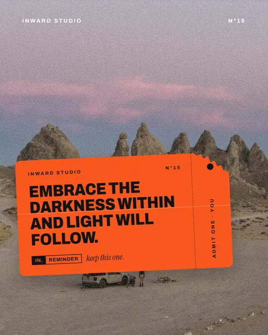 Post de Inward Studio: «Embrace the darkness within and light will follow. Keep this one.»