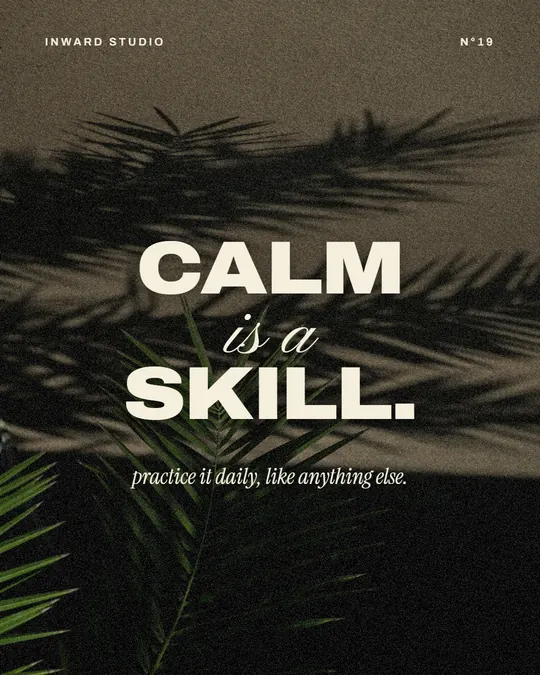 Post de Inward Studio: «Calm is a skill. Practice it daily, like anything else.»